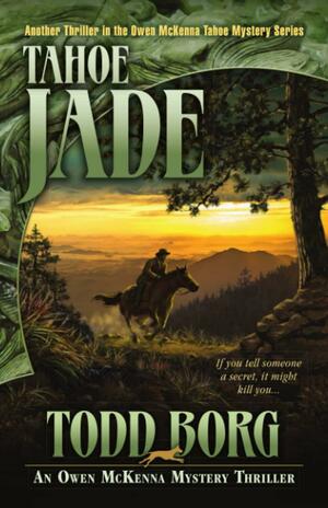 Tahoe Jade: An Owen McKenna Mystery Thriller by Todd Borg