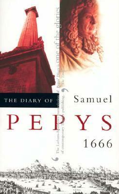 The Diary of Samuel Pepys, Vol. VII: 1666 by Robert Latham, Samuel Pepys, William Matthews