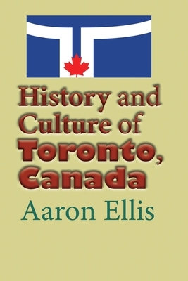 Toronto, Canada: Travel and Tourism, a Guide by Aaron Ellis