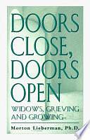 Doors Close, Doors Open: Widows, Grieving, and Growing by Morton A. Lieberman