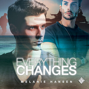 Everything Changes by Melanie Hansen