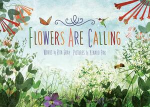 Flowers Are Calling by Rita Gray