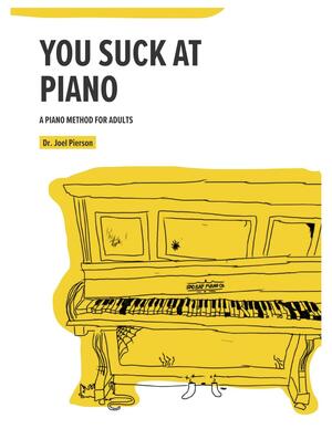 You Suck at Piano by Brian Wecht, Kate Howser, Joel Pierson