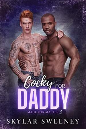 Cocky for Daddy by Skylar Sweeney