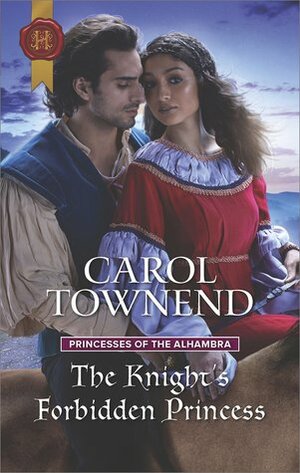 The Knight's Forbidden Princess by Carol Townend