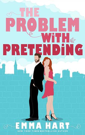 The Problem with Pretending by Emma Hart
