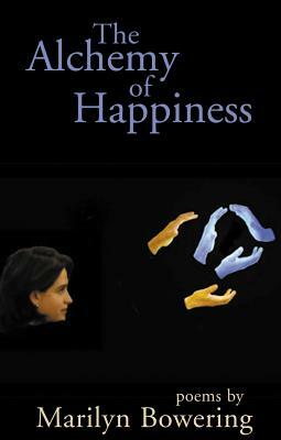 The Alchemy of Happiness by Marilyn Bowering