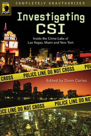 Investigating CSI: Inside the Crime Labs of Las Vegas, Miami and New York by Doranna Durgin, Janine Hiddlestone, Don DeBrandt, Elizabeth Engstrom, Matthew Woodring Stover, Nick Mamatas, Elyse Dickenson, Adam Roberts, Christine Kruse-Feldtein, Sharon L. Plotkin, Leah Wilson, Rick Workman, Bruce Bethke, Donn Cortez, Kristine Kathryn Rusch, Katherine Ramsland, Timothy M. Palmbach