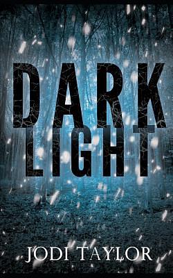 Dark Light by Jodi Taylor