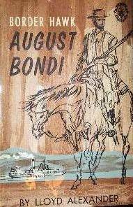 August Bondi: Border Hawk by Lloyd Alexander