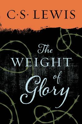 The Weight of Glory by C.S. Lewis