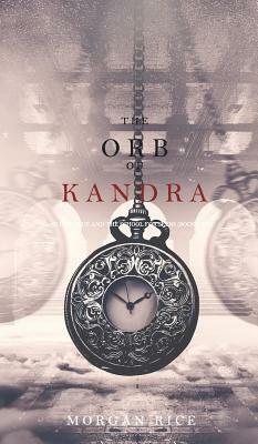 The Orb of Kandra (Oliver Blue and the School for Seers-Book Two) by Morgan Rice