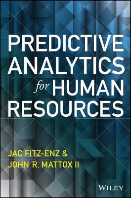 Predictive Analytics for Human Resources by Jac Fitz-Enz, John Mattox