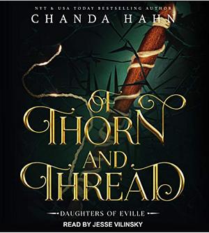 Of Thorn and Thread by Chanda Hahn