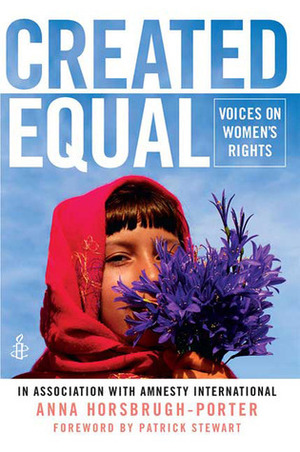 Created Equal: Voices on Women's Rights by Patrick Stewart, Anna Horsbrugh-Porter