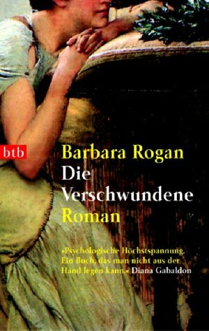 Die Verschwundene by Barbara Rogan