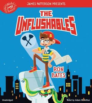 The Unflushables by Ron Bates