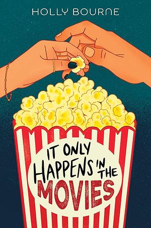 It Only Happens in the Movies by Holly Bourne