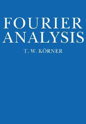 Fourier Analysis by T.W. Körner