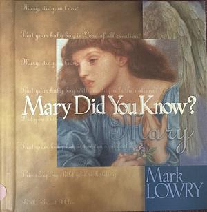Mary Did You Know? by Mark Lowry