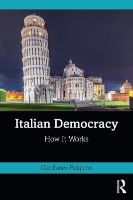 Italian Democracy: How It Works by Gianfranco Pasquino