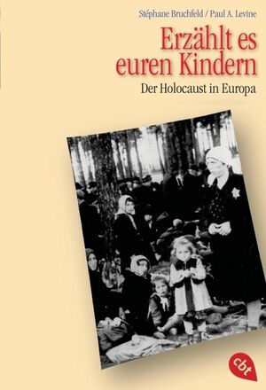 Erzählt Es Euren Kindern: Der Holocaust In Europa by Paul A. Levine, Stéphane Bruchfeld, Robert Bohn