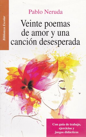 Veinte poemas de amor y una cancion desesperada by Pablo Neruda