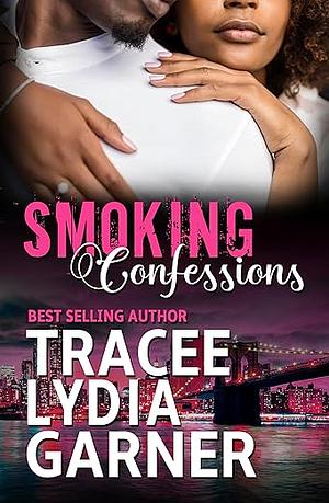 Smoking Confessions by Tracee Lydia Garner