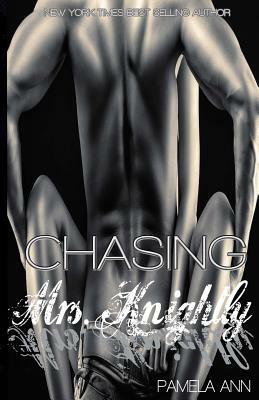 Chasing Mrs. Knightly by Pamela Ann