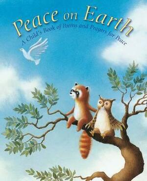 Peace on Earth: A Child's Book of Poems and Prayers for Peace by Sophie Piper