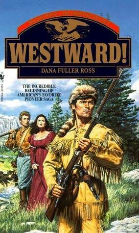 Westward! by Dana Fuller Ross