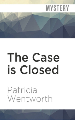 The Case Is Closed by Patricia Wentworth