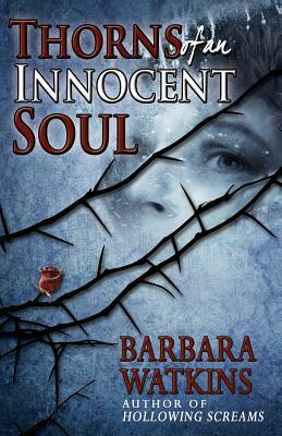 Thorns of an Innocent Soul by Barbara N. Watkins