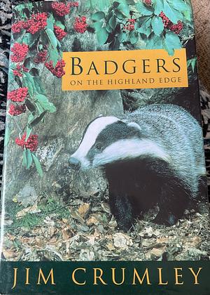 Badgers on the Highland Edge: Theatre in Your Life by J. I. M. CRUMLEY, Barton
