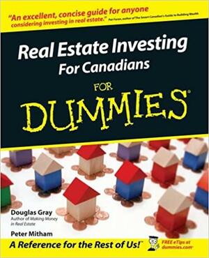 Real Estate Investing For Canadians For Dummies by Douglas A. Gray