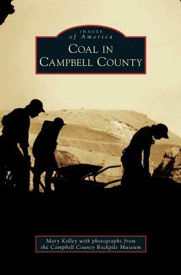 Coal in Campbell County by Mary Kelley