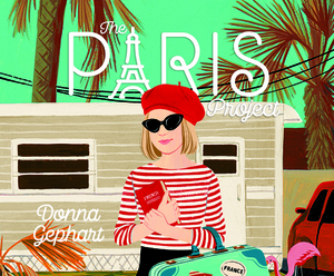 The Paris Project by Donna Gephart