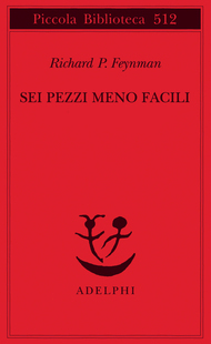 Sei pezzi meno facili. Relatività einsteiniana, simmetria, spazio-tempo by Richard P. Feynman, Gianni Rigamonti