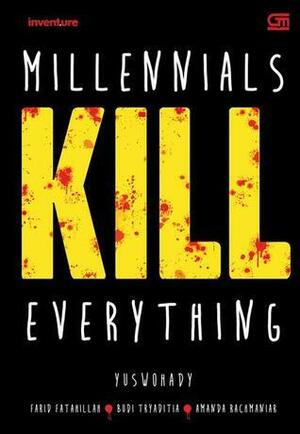 Millennials Kill Everything by Amanda Rachmaniar, Yuswohady, Farid Fatahillah, Budi Tryaditia