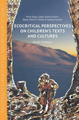 Ecocritical Perspectives on Children's Texts and Cultures: Nordic Dialogues by 