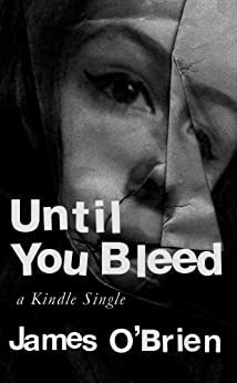 Until You Bleed by James O'Brien