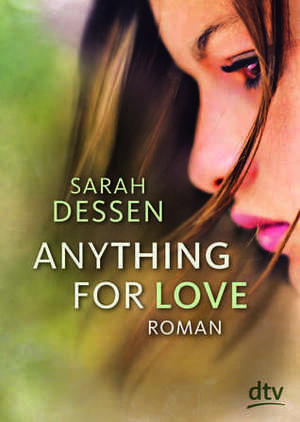 Anything for Love by Sarah Dessen