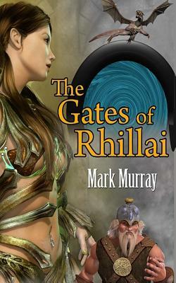 The Gates of Rhillai by Mark Murray