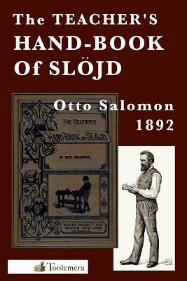 The Teacher's Hand-Book of Slojd by Otto Salomon