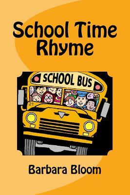 School Time Rhyme by Barbara Bloom