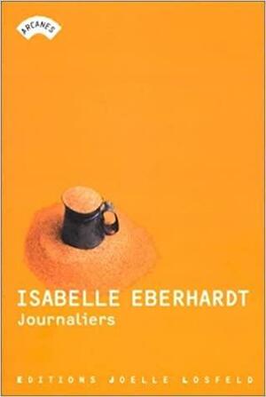 Journaliers by Isabelle Eberhardt
