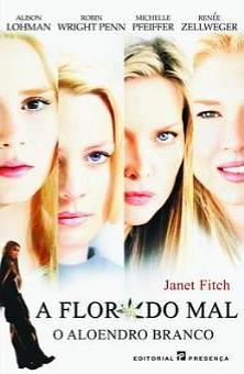 A Flor do Mal - O Aloendro Branco by Janet Fitch, Janet Fitch
