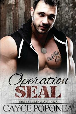 Operation SEAL: Book Two Trident Brotherhood Series by Cayce Poponea