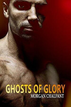 Ghosts of Glory by Morgan Chalfant