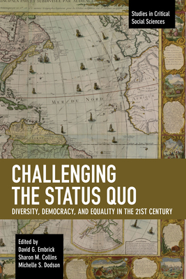 Challenging the Status Quo: Diversity, Democracy, and Equality in the 21st Century by 